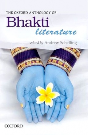 The Oxford Anthology of Bhakti Literature