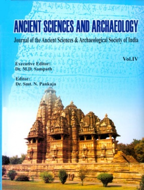 Ancient Sciences and Archaeology: Journal of the Ancient Sciences and Archaeological Society of India, Volume 4