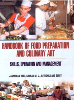 Handbook of Food Preparation and Culinary Art: Skills Operation and Management: Objective Type Short Answer and Descriptive Type