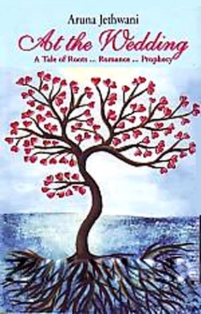 At the Wedding: A Tale of Roots- Romance- Prophecy