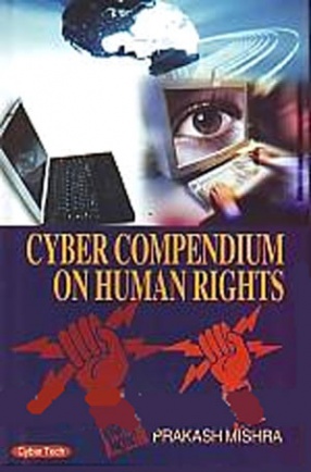 Cyber Compendium on Human Rights (In 3 Volumes)