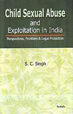 Child Sexual Abuse and Exploitation in India: Perspectives, Frontiers & Legal Protection