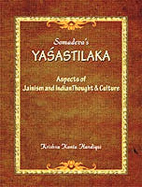 Somadeva's Yasastilaka: Aspects of Jainism, Indian Thought and Culture