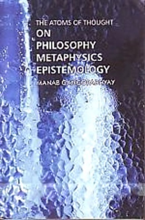 The Atoms of Thought on Philosophy, Metaphysics, Epistemology