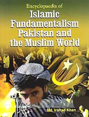 Encyclopaedia of Islamic Fundamentalism, Pakistan and the Muslim World