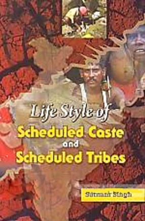 Life Style of Scheduled Castes and Scheduled Tribes