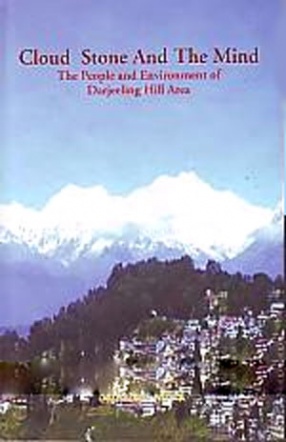 Cloud Stone and The Mind: The People and Environment of Darjeeling Hill Area