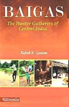 Baigas: The Hunter Gatherers of Central India