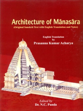 Architecture of Manasara: Original Sanskrit Text with English Translation and Notes (In 3 Volumes)