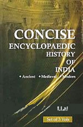 Concise Encyclopaedic History of India: Ancient, Medieval, Modern (In 3 Volumes)