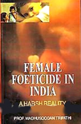 Female Foeticide in India: A Harsh Reality 
