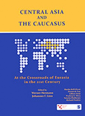 Central Asia and the Caucasus: At the Crossroads of Eurasia in the 21st Century 