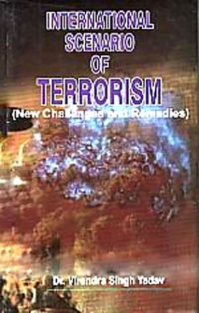 International Scenario of Terrorism: New Challenges and Remedies 