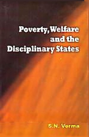 Poverty, Welfare and the Disciplinary States 