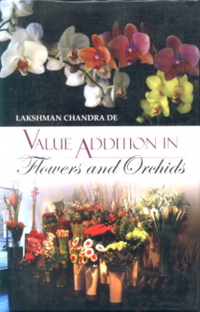 Value Addition in Flowers and Orchids 