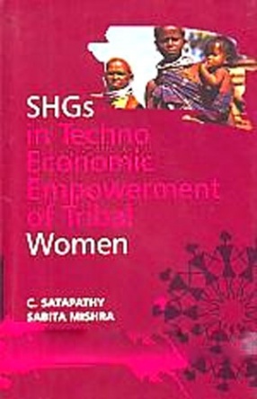 SHGs in Techno Economic Empowerment of Tribal Women 