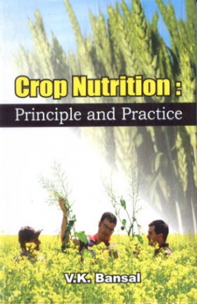 Crop Nutrition: Principles and Practices