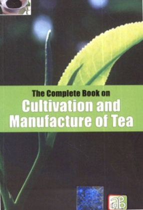 The Complete Book on Cultivation and Manufacture of Tea