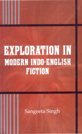 Exploration in Modern Indo-English Fiction 