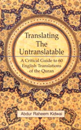 Translating the Untranslatable: A Critical Guide to 60 English Translations of the Quran 