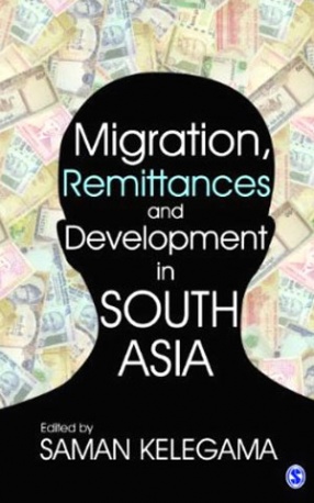 Migration, Remittances and Development in South Asia 