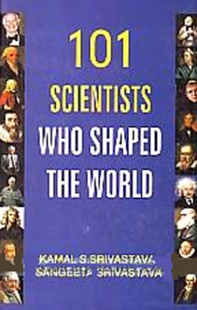 101 Great Scientists Who Shaped the World 