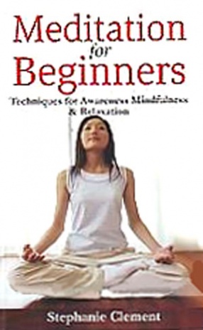 Meditation for Beginners: Techniques for Qwareness, Mindfulness & Relaxation 