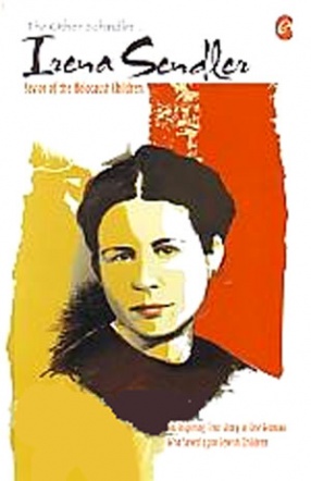 The Other Schindler: Irena Sendler, Savior of the Holocaust Children 