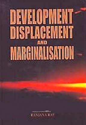 Development, Displacement and Marginalisation 