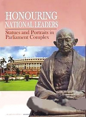 Honouring National Leaders: Statues and Portraits in Parliament Complex 