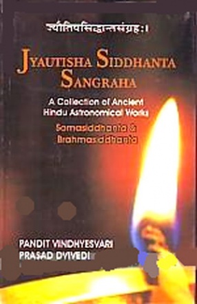 Jyautisha Siddhanta Sangraha: A Collection of Ancient Hindu Astronomical Works