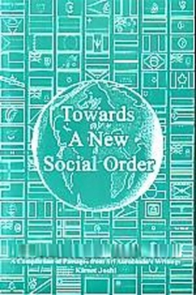 Towards a New Social Order: A Compilation of Passages from the Writings of Sri Aurobindo 