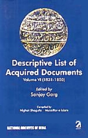 Descriptive List of Acquired Documents (Volume VI: 1831-1850) 