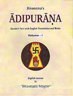 Jinasena's Adipurana: Sanskrit Text with English Translation and Notes (In 2 Volumes)