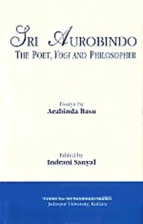 Sri Aurobindo: The Poet, Yogi and Philosopher 