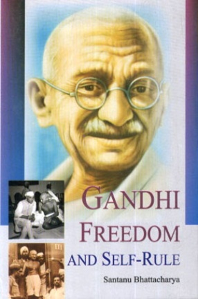 Gandhi, Freedom and Self-Rule 