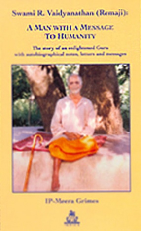 Swami R. Vaidyanathan (Remaji): A Man with a Message to Humanity