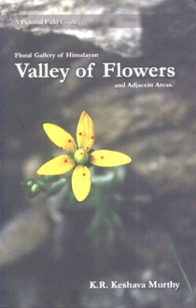 Floral Gallery of Himalayan: Valley of Flowers and Adjacent Areas: A Pictorial Field Guide