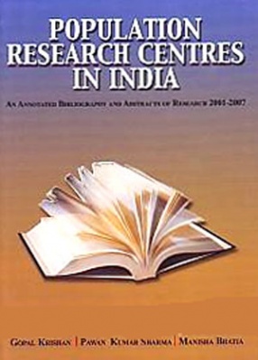 Population Research Centres in India: An Annotated Bibliography and Abstracts of Research, 2001-2007 
