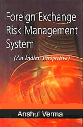 Foreign Exchange Risk Management System: An Indian Perspective 