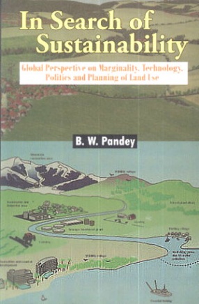 In Search of Sustainability: Global Perspective on Marginality Technology Politics and Planning of Land Use