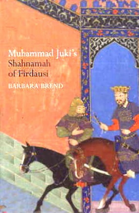 Muhammad Juki's Shahnamah of Firdausi