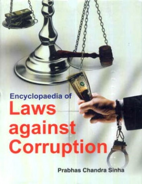 Encyclopaedia of Laws Against Corruption 