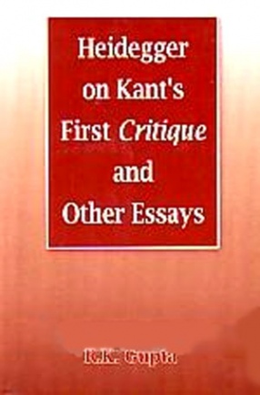 Heidegger on Kant's First Critique and Other Essays 