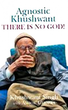 Agnostic Khushwant: There Is No God!