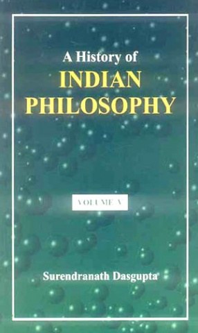 A History of Indian Philosophy, Volume 5	  