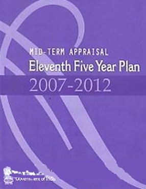 Mid-Term Appraisal: Eleventh Five Year Plan: 2007-2012