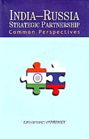 India-Russia Strategic Partnership: Common Perspectives 