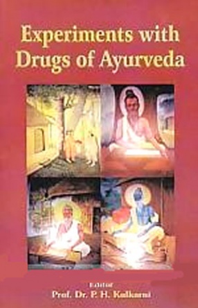 Experiments with Drugs of Ayurveda 