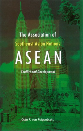 The Association of Southeast Asian Nations: ASEAN: Conflict and Development